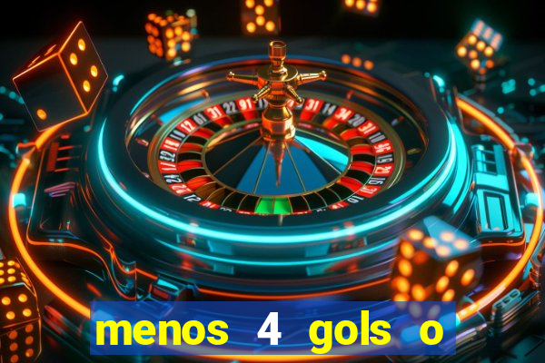 menos 4 gols o que significa